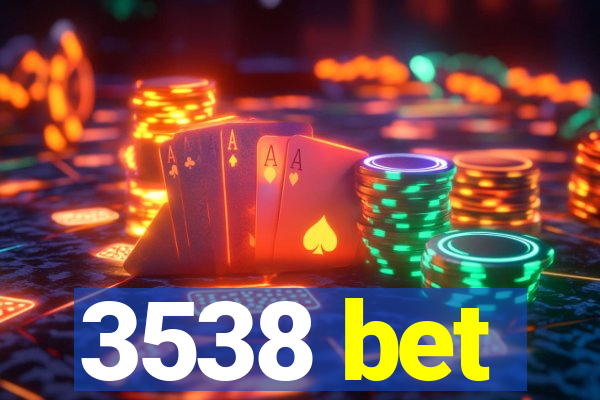 3538 bet